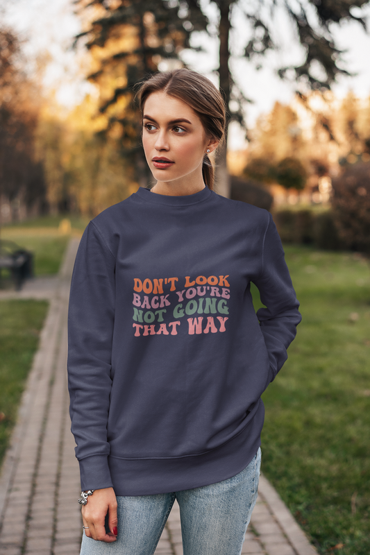 The Sassy Reminder Sweatshirt: 'Forward is the Only Way, Girl!