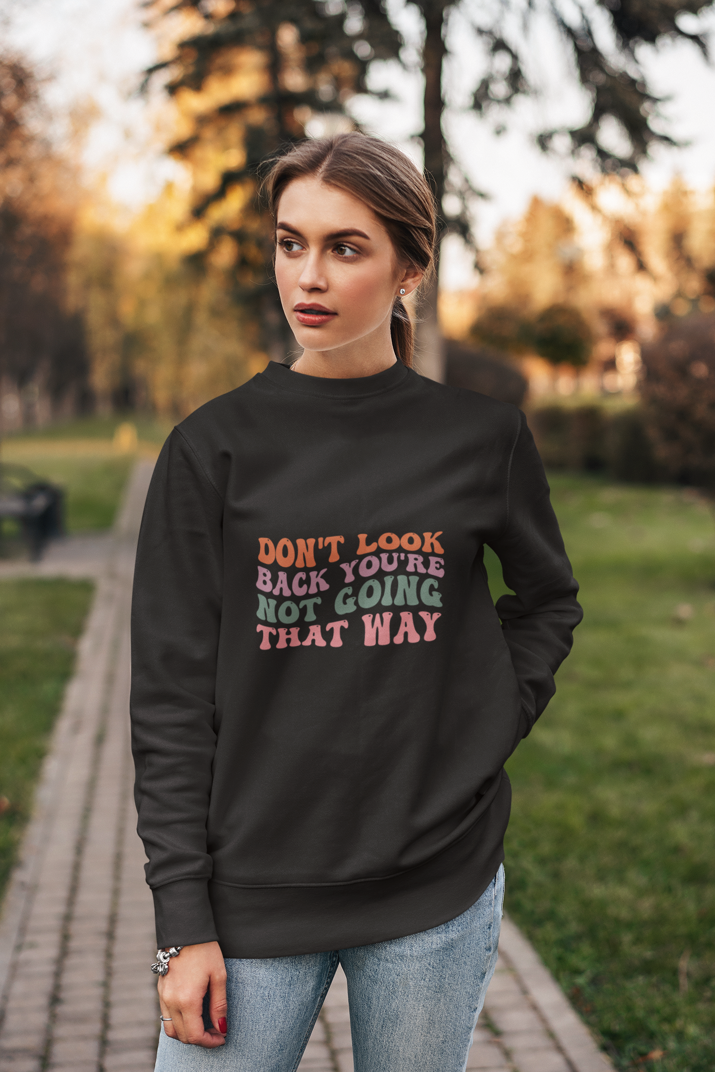 The Sassy Reminder Sweatshirt: 'Forward is the Only Way, Girl!