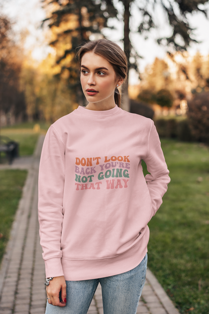 The Sassy Reminder Sweatshirt: 'Forward is the Only Way, Girl!