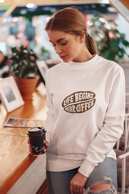 Life Begins After Coffee: The Ultimate Women's Sweatshirt for Caffeinated Queens