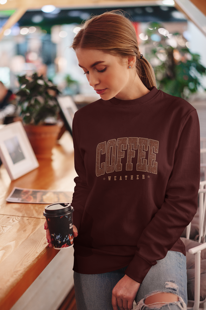 Coffee Weather Sweatshirt - Stay Cozy and Caffeinated